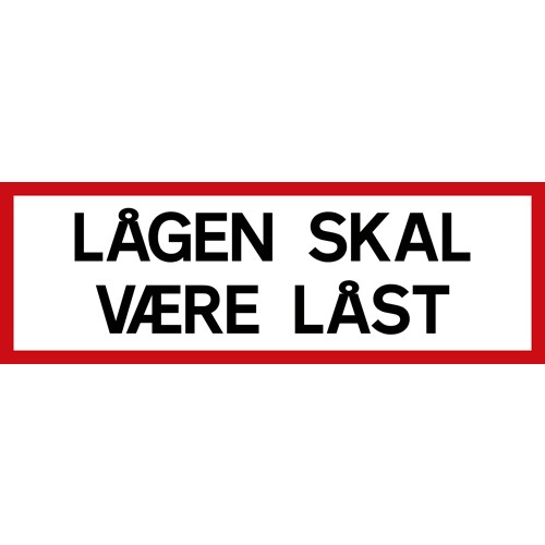 LÅGEN SKAL VÆRE LÅST 20x60 cm - Aluskilt