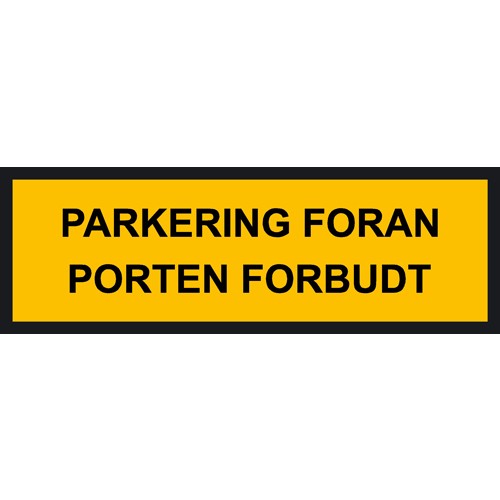 PARKERING FORAN PORTEN FORBUDT 20x60 cm - Aluskilt