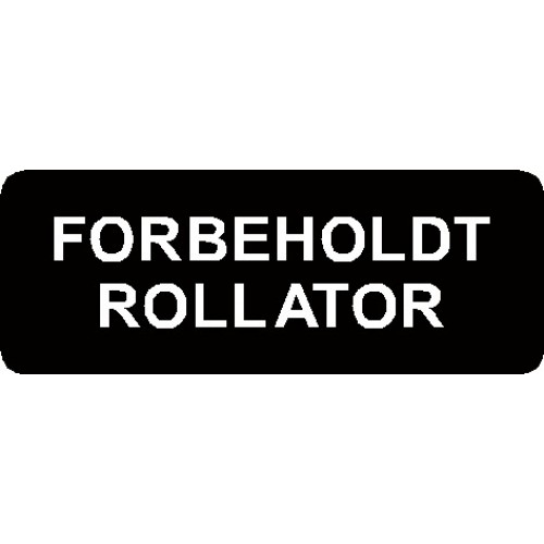 FORBEHOLDT ROLLATOR 15x40 cm Parkeringsskilte