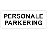 Parkeringsskilte PERSONALE PARKERING hvidlakeret 15x40 cm