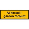 Al kørsel i gården forbudt 20x60 cm - Aluskilt sort gul