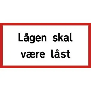 Lågen skal være låst - ALUSKILT 25x50 cm - Aluskilte