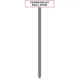 PARKERINGSSPYD 120CM "FORBEHOLDT ROLLATOR" SKILT 10X40 CM (R) - Parkeringsspyd 120cm m/10x40cm skilt