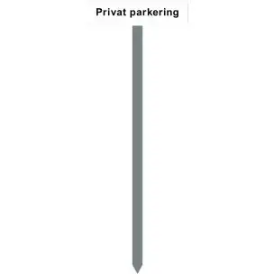 PARKERINGSSPYD 120CM "Privat parkering" SKILT 10X40 CM (H) - Parkeringsspyd 120cm m/10x40cm skilt