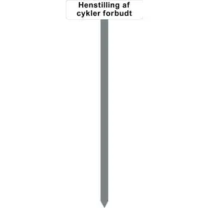 PARKERINGSSPYD 120CM "Henstilling af cykler forbudt" SKILT 10X40 CM (H) - Parkeringsspyd 120cm m/10x40cm skilt