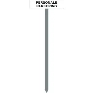 PARKERINGSSPYD 120CM "PERSONALE PARKERING" SKILT 10X40 CM (H) - Parkeringsspyd 120cm m/10x40cm skilt