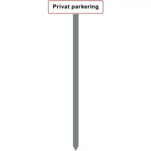PARKERINGSSPYD 120CM "Privat parkering" SKILT 10X40 CM (R) - Parkeringsspyd 120cm m/10x40cm skilt