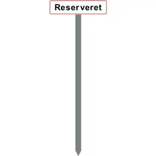 PARKERINGSSPYD 120CM "Reserveret" SKILT 10X40 CM (R) - Parkeringsspyd 120cm m/10x40cm skilt