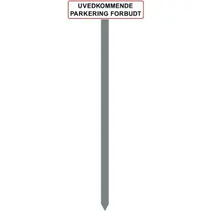 PARKERINGSSPYD 120CM "UVEDKOMMENDE PARKERING FORBUDT" SKILT 10X40 CM (R) - Parkeringsspyd 120cm m/10x40cm skilt