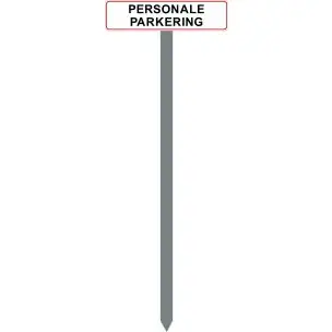 PARKERINGSSPYD 120CM "PERSONALE PARKERING" SKILT 10X40 CM (R) - Parkeringsspyd 120cm m/10x40cm skilt