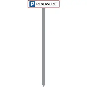 PARKERINGSSPYD 120CM "RESERVERET" SKILT 10X40 CM (R) - Parkeringsspyd 120cm m/10x40cm skilt