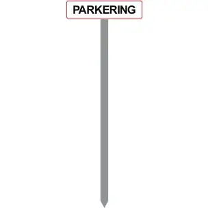 PARKERINGSSPYD 120CM "PARKERING" SKILT 10X40 CM (R) - Parkeringsspyd 120cm m/10x40cm skilt