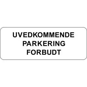 UVEDKOMMENDE PARKERING FORBUDT 15x40cm Parkeringsskilte - Aluskilte 15x40cm