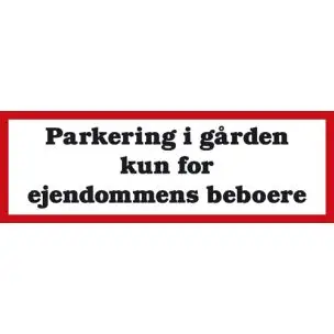Parkering i gården kun for ejendommens beboere 20x60 cm - Aluskilt - Aluskilte 20x60cm